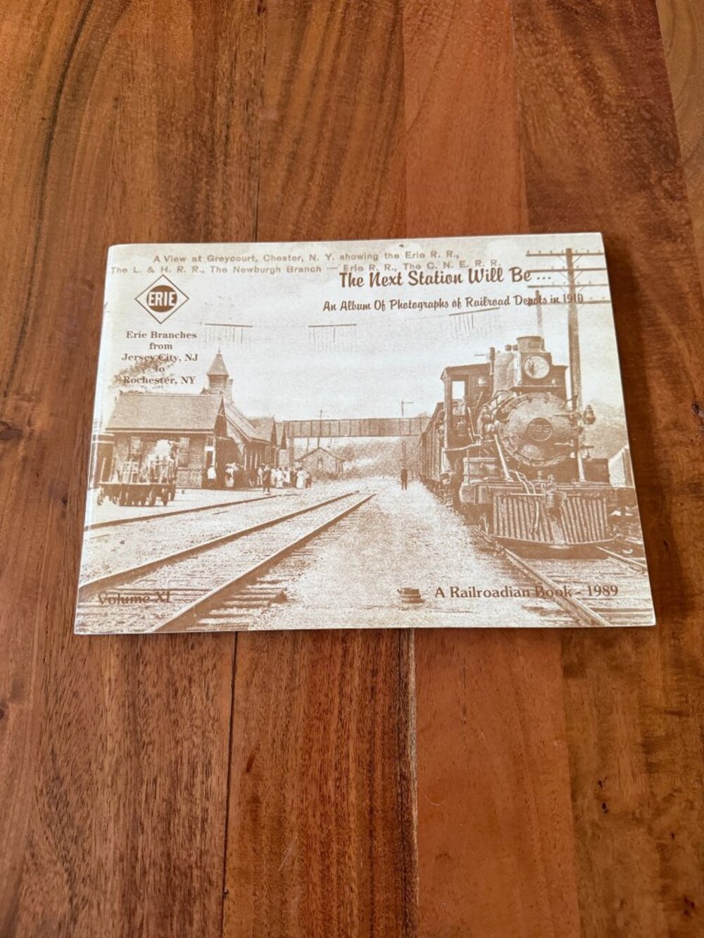 The Next Station Will Be... Vol XI Erie Railroad Depots 1910 PB 1st Ed 1989 NY N